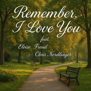 remember, I love you