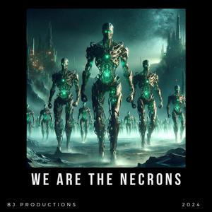 We are the Necrons