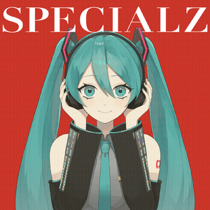 SPECIALZ (feat. 初音ミク) [Cover]