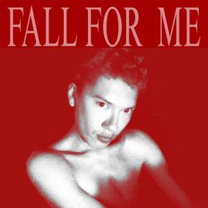 Fall for Me