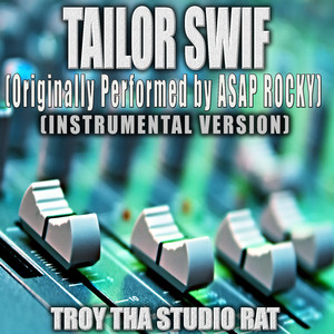 Tailor Swif (Originally Performed by ASAP Rocky) (Instrumental Version)