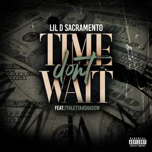 Time Don't Wait (feat. 7thlettahshadow)