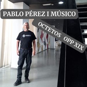 Opp 202 Octeto N°4 Entre Sadismos y Revolucion. Para_ Saxo Soprano, Saxo Tenor, Clarinete, Trompeta, Corno ,Piano y Bajo Eléctrico (Remasterizado)