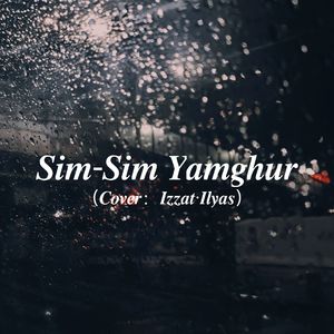 Sim-Sim Yamghur（绵绵细雨）