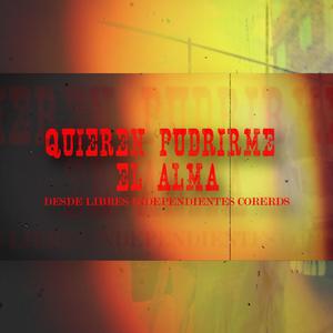 Quieren Pudrirme El Alma (feat. Memorias Adictivas)