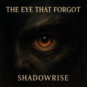 THE EYE THAT FORGOT