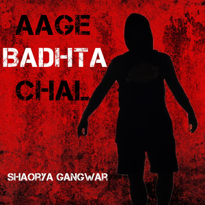Aage Badhta Chal