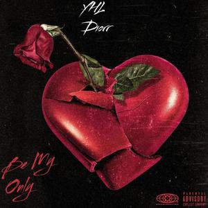 Be My Only