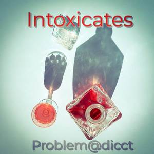 Intoxicants
