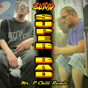 Super Bad (Mr. P Chill Remix)