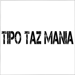 Tipo Taz Mania