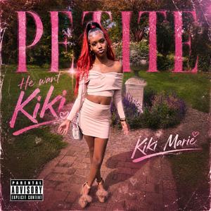 PETITE (He Want Kiki)