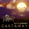 DJ H Chimist - Castaway