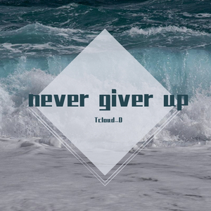 never giver up