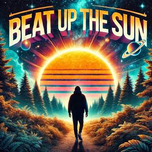 Beat The Sun Up
