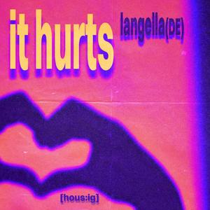it hurts