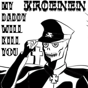 My Daddy Will Kill You