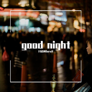 good night（Prod.HYPER MUSIC）