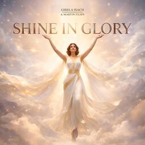 Shine in Glory