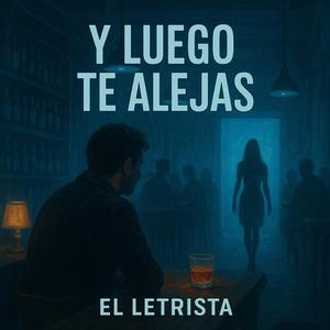 Y luego te alejas