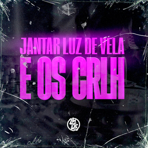 Jantar Luz de Vela e os Crlh