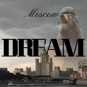 MOSCOW DREAM