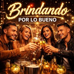 Brindando por lo Bueno