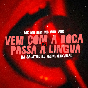 Vem Com a Boca Vs Passa a Lingua