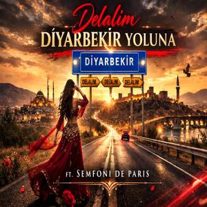 Delalim Diyarbekir Yoluna (feat. Semfoni De Paris)