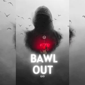 BAWL OUT