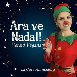 Ara Ve Nadal! (Versió Vegana)