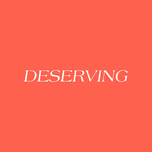 Deserving