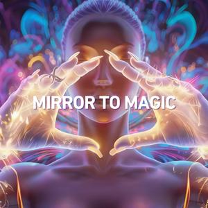 Mirror To Magic