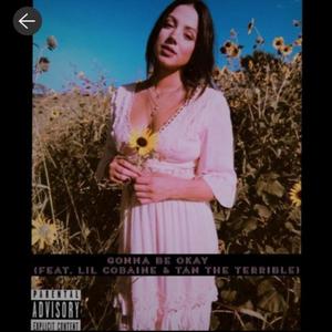 Gonna Be Okay (feat. Lil Cobaine & Tan The Terrible)