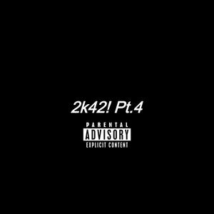 2k42! Pt. 4