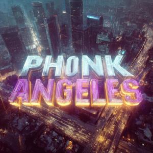 PHONK ANGELES (Super Slowed)