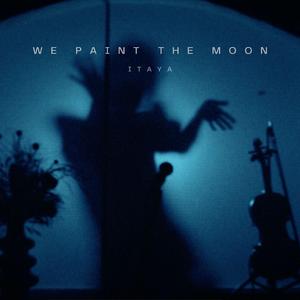 We Paint The Moon