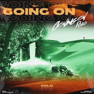 GOING ON