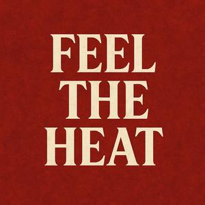 feel the heat