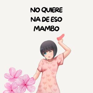 No quiere na de eso mambo (Remix)