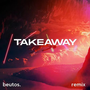 Takeaway (Beutos Remix)
