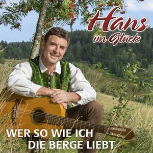 Wer so wie ich die Berge liebt