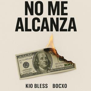 NO ME ALCANZA (feat. BOCXO & KIO BLESS)