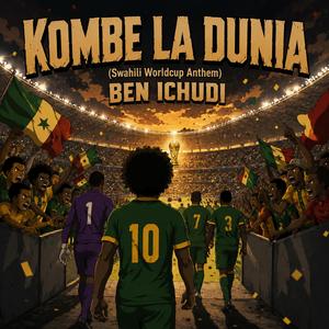 Kombe La Dunia (Swahili World Cup Anthem)