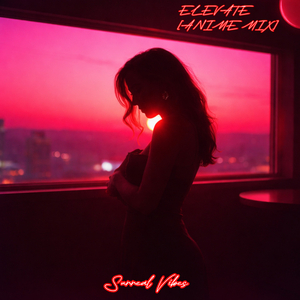 ELEVATE (Anime Mix)