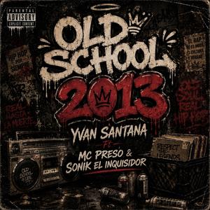 Old School (feat. Mc Preso & Sonik El Inquisidor)