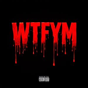 WTFYM