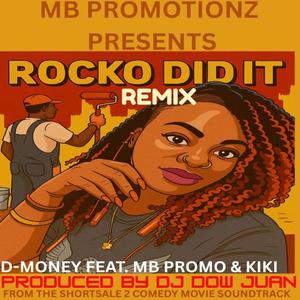 ROCKO DID IT FROM THE SHORTSALE 2 COMEDY MOVIE SOUNDTRACK (feat. D-MONEY, MB PROMO & KIKI) (DJ DOW JUAN Remix REMIX)