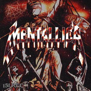 MENTAL (Mentallica)