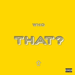 Who That?
